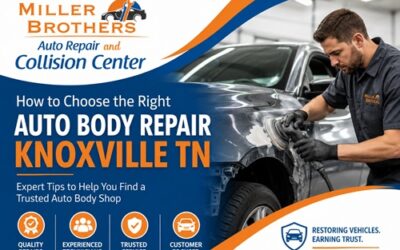 How to Choose the Right Auto Body Repair Knoxville TN for Your Vehicle