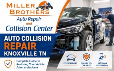 Auto Collision Repair Knoxville TN: Complete Guide to Restoring Your Vehicle After an Accident